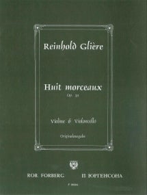 Gliere: 8 Morceaux Opus 39 for Violin & Cello published by Forberg